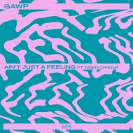 GAWP, Tasita D\'Mour - Ain\'t Just A Feelin\'