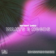 Patient Zero - Wants & Needs