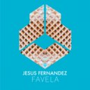 Jesus Fernandez - FAVELA (Extended Mix)