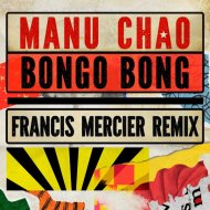 Francis Mercier, Manu Chao - Bongo Bong