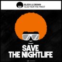 Block & Crown - Glad Your The Finest (Original Mix)