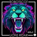 ROBOTSCOT - Lions Roar (Original Mix)