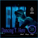UUSVAN - Dancing T. Here (EPISODE 38)