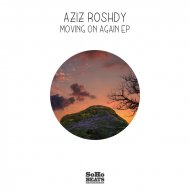 Aziz Roshdy - Moving On Again
