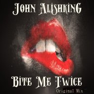 John Alishking - Bite Me Twice