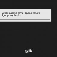 Igor Pumphonia - Cross Cosmic Rays