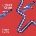 Makito - Let\'s Get Together (Original Mix)