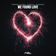 Tekkno Vision & Sanduú & Bjarxoo - We Found Love