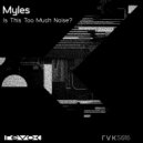 Myles - Is This Too Much Noise? (Mari Mari Remix)