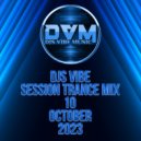 Djs Vibe - Session Trance Mix 10 (October 2023) ()