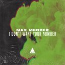 Max Mendez - I Don\'t Want Your Number (Original mix)