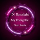 Dj Slava Light - \'\' My Energetic \'\' ( Remastering Verssion ) \' 2023 ()