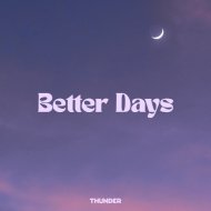 Thunder, LO - Better Days