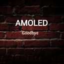 AMOLED - Goodbye (LIVE MIX)