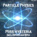 Miss Hysteria - Particle Physics