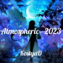 KostyaD - Atmospheric - 2023 Vol.1 (Continuous DJ Mix) ()
