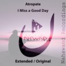 Atropate - I Miss A Good Day (Extended Mix)