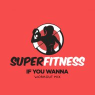 SuperFitness - If You Wanna