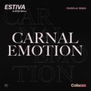 Estiva & Jess Ball - Carnal Emotion (Fehrplay Extended Remix)