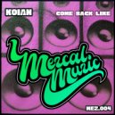 Koian - Come Back Like (Original Mix)