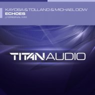 Kayosa & Tolland & Michael Dow - Echoes