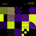 Not Not - Got The Moves (Original Mix)