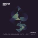 Patrick Branch & E.F.G. - Scythe (Original Mix)
