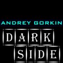DJ Andrey Gorkin - Dark Side #011 ()