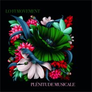 Lo Fi Movement - Douce Mélodie Du Repos