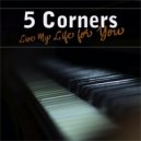 5 Corners - Ask Me, I've Been There