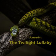 Axwerbit - The Twilight Lullaby