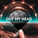 House Anatomy - Out My Head (Original Mix)