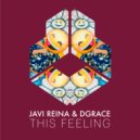 Javi Reina, DGRACE - This Feeling (Extended Mix)
