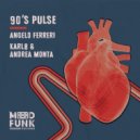 Angelo Ferreri, Karl8 & Andrea Monta - 90\'s Pulse (Original Mix)