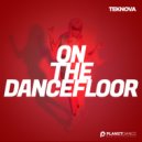 Teknova - On the Dancefloor (Original Mix)