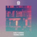 Carly Carmen - I Wanna Know (Original Mix)