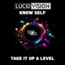 Lucid Vision & Know Self - Take It Up a Level