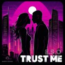 E.S.O - Trust Me