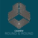 CASHEW - Round & Round (Extended Mix)