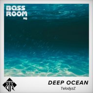 TelodyzZ and BassRoom HQ - Deep Ocean