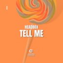 Headbox - Tell Me (Original Mix)