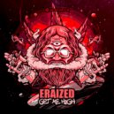 Eraized - Get Me High