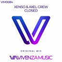 Xenso, Axel Crew - Closed (Original Mix)