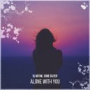 DJ Artak & Sone Silver - Alone with You (Original Mix)