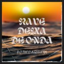 DJ Theo Aguilera - Rave Deixa De Onda (Original Mix)