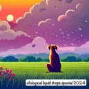 Ufological - Liquid Drops Special 2024