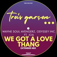 Wayne Soul Avengerz & Odyssey Inc. ft. Joa (UK) - We Got A Love Thang