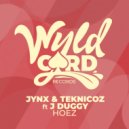 JYNX, Teknicoz feat J Duggy - HOEZ (Original Mix)