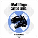 Matt Dege - Cantic (club) (Original Mix)