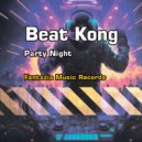 Beat Kong - Party Night (Original Mix)